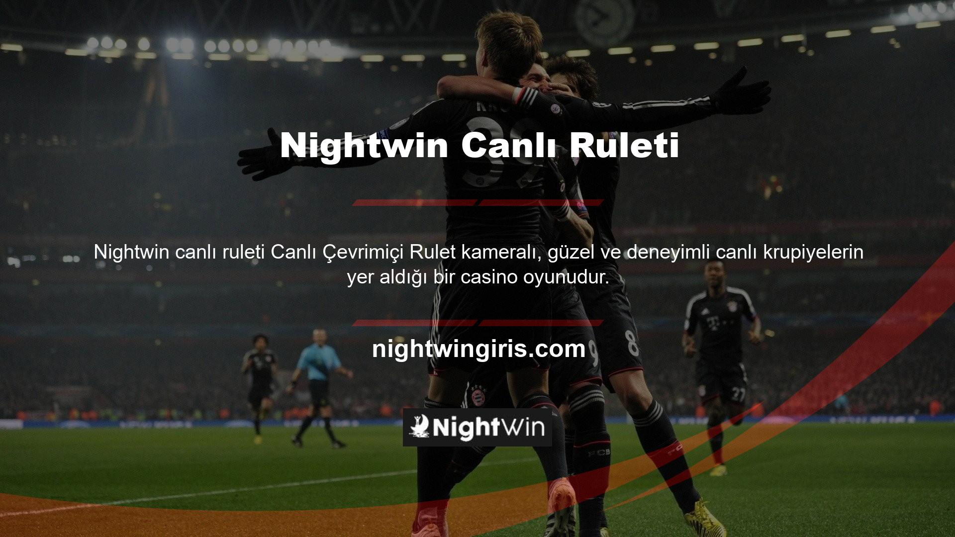 Nightwin canlı ruleti size her zaman gerçek bir casinoda rulet oynama hissi verir