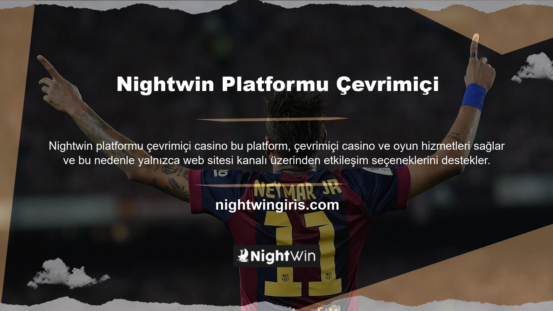 Nightwin çevrimiçi destek web sitesi kullanıcılarına ve siteye üye olmak isteyen kullanıcılara çevrimiçi destek hizmetleri verilmektedir